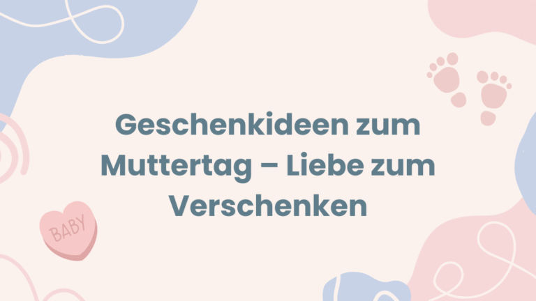 Geschenkideen zum Muttertag