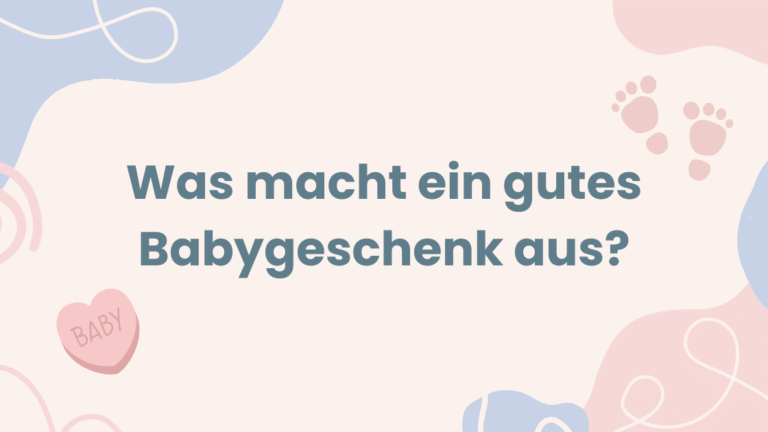 Gutes Babygeschenk