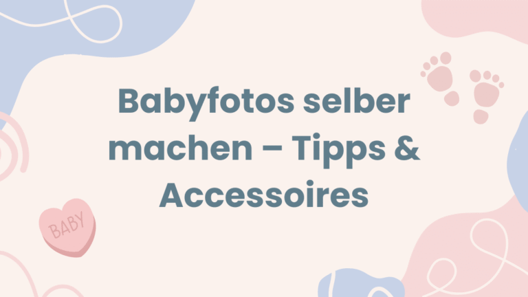 Babyfotos selber machen