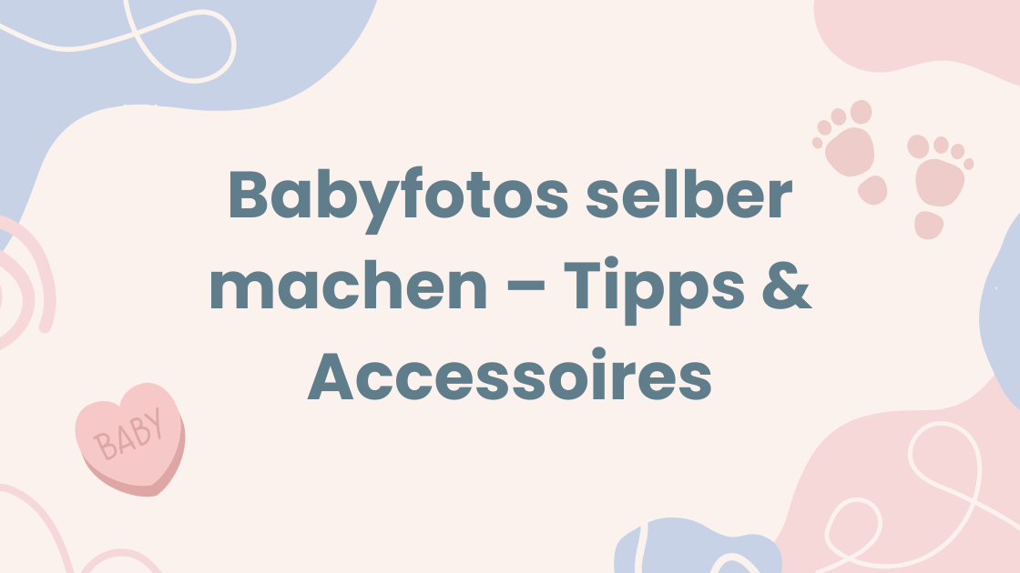 Babyfotos selber machen