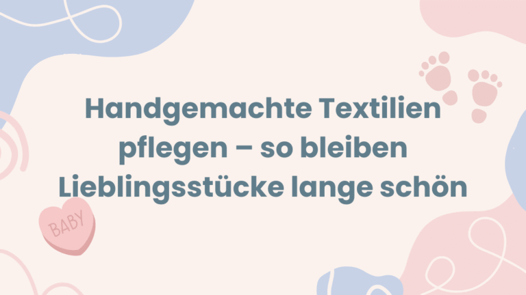 handgemachte Textilien pflegen