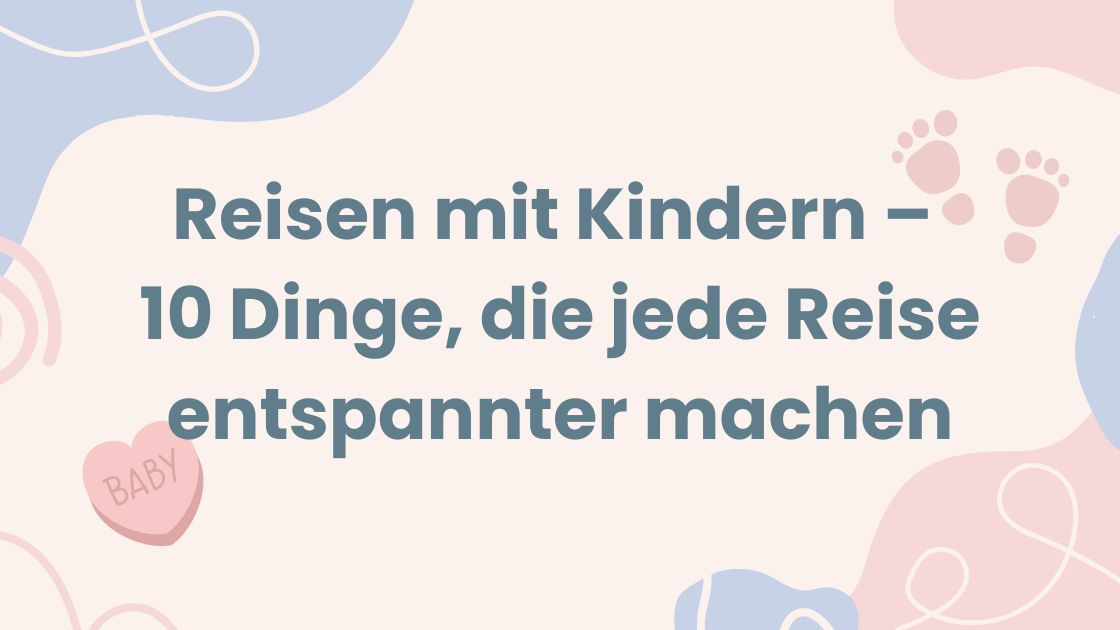 Reisen mit Kindern